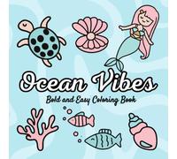 Ocean Vibes: Bold and Easy Coloring Book for Adults and Teens with Sea Life for Relaxation