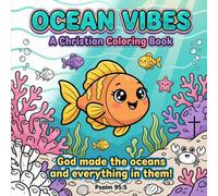 Ocean Vibes: Christian Coloring Book: 40 Beautiful Pages of Ocean Creatures, Fish & Sea Life Created by God
