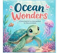 Ocean Wonders: 50 Big & Bold Cute Ocean Scenes Coloring Pages | For Stress Relief & Fun | For Kids, Teens and Adults