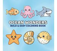 Ocean Wonders: 50 Bold & Easy Ocean Designs Designs for Adults & Kids for Relaxation