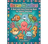 Ocean Wonders: A Bold and Easy Coloring Book for Adults and Kids - 52 Beautiful Pages of Sea Life