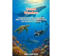 Ocean Wonders: A Colorful Mini-Encyclopedia for Kids Filled with Fun Facts, Vibrant Illustrations, and Amazing Sea Creatures (Little Explorers' Encyclopedia)