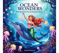 Ocean Wonders: A Coloring Adventure of Sea Life, Mermaids & Magical Patterns