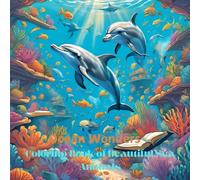 Ocean Wonders: A Coloring Book of Beautiful Sea Animals: Dive Into Detailed Marine Life for Hours of Coloring Fun