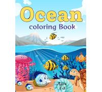 Ocean Wonders: A Fun Coloring Book for Kids Ages 4-8: Explore and Color Cute Sea Animals Like Dolphins, Turtles, Jellyfish & More | Perfect for Preschool & Kindergarten Ocean Lovers