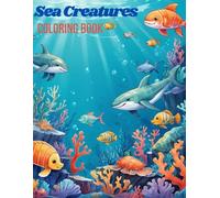 Ocean Wonders: A Marine Life Coloring Book": Dive into a Colorful Journey with Fascinating Marine Creatures
