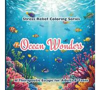 Ocean Wonders: A Mental Health Coloring Book For Adults & Teens (Stress Relief Coloring Series)
