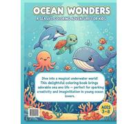 Ocean Wonders: A Sea Life Coloring Adventure for Kids: Fun & Educational Underwater Creatures Coloring Book for Ages 3-8