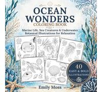 Ocean Wonders Coloring Book for Adults: An Easy & Bold Marine Life Coloring Journal with Sea Creatures, Ocean Botanicals & Underwater Wonders for Relaxation