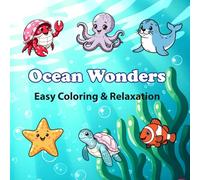 Ocean Wonders: Coloring Book for Adults and Kids, Bold and Easy Designs for Relaxation with Sea Life (Easy Coloring & Relaxation)