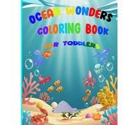Ocean Wonders Coloring Book for Toddlers: Big Sea Creatures for Creative Fun and Ocean Discovery