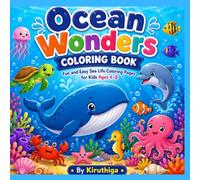OCEAN WONDERS COLORING BOOK: Fun and easy sea life coloring pages for kids ages 4-8