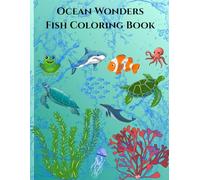 Ocean Wonders Fish Coloring Book: 25 Unique Designs | Relaxing Ocean & Sea Creatures