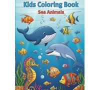 “Ocean Wonders: Fun & Easy Sea Animals Coloring Book for Kids Ages 3-8 | Whales, Dolphins, Fish & More Underwater Friends!”