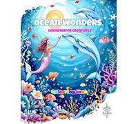 Ocean Wonders: Underwater Creatures Coloring Book: A Magical Journey Through the Deep Blue Sea for Kids