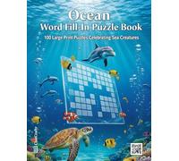 Ocean Word Fill-in Puzzle Book: A Relaxing Activity Book for Adults and Seniors Featuring 100 Large Print Puzzles of Marine Life, Sea Creatures, and Underwater Wonders