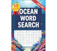 Ocean Word Search: 55 Relaxing Large Print Word Searches Featuring Oceans, Sharks, Sea Creatures, Marine Life, and More - For Adults, Teens, and Seniors