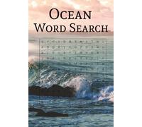 Ocean Word Search Book: Word Searches with Easy to Read Print about Oceans, Beaches, Marine Life, and More | 6x9 inches, 110 pages | 50+ Puzzles... ... Holidays, Free Times, and Vacation Lovers
