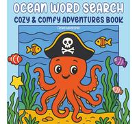 Ocean Word Search Cozy and Comfy Adventures Book: Ocean-themed word search puzzle and coloring pages for kids | Bold and Easy | 30 Cute sea life ... | 8.5x8.5 inches | Perfect for travel
