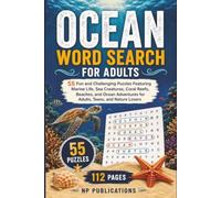 Ocean Word Search for Adults: 55 Fun and Challenging Puzzles Featuring Marine Life, Sea Creatures, Coral Reefs, Beaches, and Ocean Adventures for Adults, Teens, and Nature Lovers