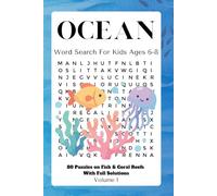 Ocean Word Search for Kids Ages 6-8: Volume 1: Fish & Coral Reefs-80 Fun Puzzles with Solutions to Learn Sea Life, Boost Vocabulary & Spelling (Ocean Word Search Puzzles)