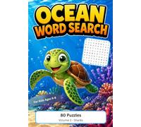 Ocean Word Search for Kids Ages 6-8: Volume 3: Sharks - 80 Fun Puzzles with Solutions to Learn Sea Life, Boost Vocabulary & Spelling (Ocean Word Search Puzzles)