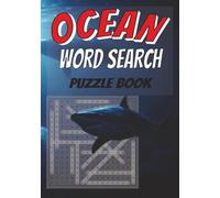 Ocean Word Search Puzzle Book: Challenging Ocean Word Search: 120 Difficult Sea Life & Marine Puzzles - Over 2000 Words