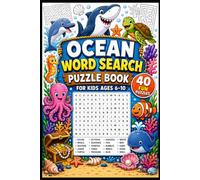 Ocean Word Search Puzzle Book for Kids Ages 6-10: 40 Fun and Easy Ocean Word Search Games with Sea Animals, Marine Life, and Underwater Adventures