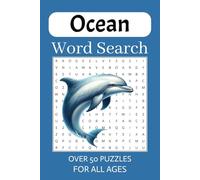 Ocean Word Search Puzzle Book: Word Searches with Easy to Read Print about Ocean Life, Ocean Habitat, Ocean Trivia and More. 6x9 inches, 110 Pages 50+ ... Gift for Holidays, Vacations and Free Times.