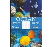 Ocean Word Search Puzzle Book: Word Searches with Easy to Read Print about Ocean, Sea, Underwater, Fishes and More | 6x9 inches, 110 pages | 50+ Puzzles ... Gift for Vacations, Holidays and Free Times
