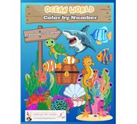 Ocean World Color by Number Coloring Book| Preschool & Kindergarten Math Activity: Sea Animal Coloring Book for Kids Ages 3-8, Preschool and ... Activity and Fine Motor Skills Development