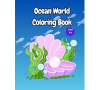 Ocean World coloring book: Big Simple Coloring Pages for Toddlers and Preschool Kids Ages 3-6