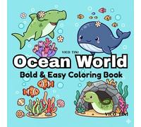 Ocean World: Relaxing Ocean Coloring Book for Adults and Kids, Featuring Bold and Easy Sea Life Illustrations (Bold & Easy Coloring)