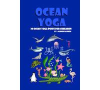Ocean Yoga: 20 Animal Yoga Poses for Children (Hello yoga)