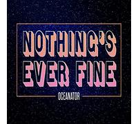 Oceanator - Nothing's Ever Fine