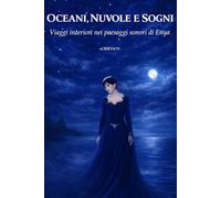 OCEANI, NUVOLE E SOGNI: Viaggi interiori nei paesaggi sonori di Enya (tanti dischi che non me ne ricordo)