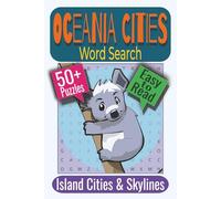 Oceania Cities Word Search Puzzle Book: Puzzles Featuring Cities, Towns, Island Destinations