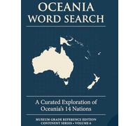 OCEANIA Word Search: A Curated Exploration of the Pacific Islands, Australia, and New Zealand | Museum Grade Activity Book for Adults, Seniors, and ... Grade Reference Word Search Collection)