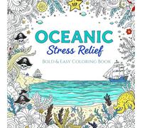 Oceanic: Coloring Book for Adults and Kids for Stress Relief, Big and Bold Designs with Marine Life, Ocean and Sea (Bold and Easy Coloring)