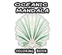 Oceanic Mandala Coloring Book: Journey into Serenity Beneath the Waves