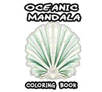 Oceanic Mandala Coloring Book: Journey into Serenity Beneath the Waves