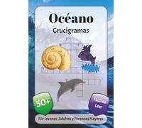 Océano Crucigramas: Crucigramas con fuente fácil de leer sobre criaturas marianas, naturaleza, geografía y más | 6x9 pulgadas, 120 páginas | más de 50 ... las fiestas, las vacaciones y la relajación