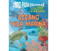 Oceano Vida Marina Libro para colorear para Niños de 4 a 8 años: 49 increíbles animales del océano Criaturas del mar para colorear, libro de ... para colorear y dibujar... Para niños y niñas