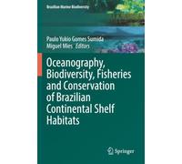 Oceanography, Biodiversity, Fisheries and Conservation of Brazilian Continental Shelf Habitats (Brazilian Marine Biodiversity)