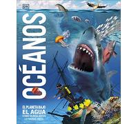 Océanos (Mundo 3D): El planeta bajo el agua, como nunca antes lo habías visto (Enciclopedia visual)