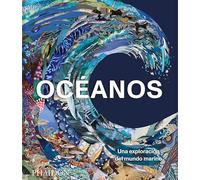 Océanos: Una exploración del mundo marino (GENERAL NON-FICTION)
