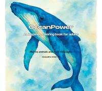 OceanPower: An inspiring coloring book for adults created by a marine biologist and somatic work practitioner