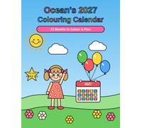 Ocean's 2027 Colouring Calendar: A Year of Seasonal Fun, Holiday Magic, and Colouring Adventures for Kids Ages 3-8 (Ocean Colouring Book Series)