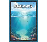 Oceans Crossword Puzzles: Crossword Puzzles with Easy to Read and Print about Oceans, Marine Life, Sea Mysteries | 6x9 inches, 120 pages | 60 Puzzles ... and Coastal Getaways (Nature & Wildlife)