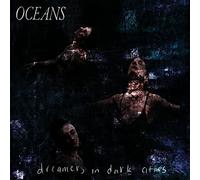 Oceans - Dreamers In Dark Cities [Vinilo]